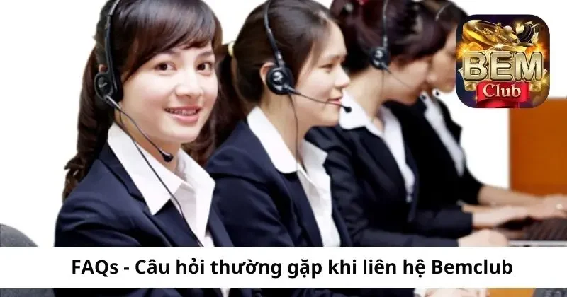 Những câu hỏi thường gặp khi liên hệ CSKH